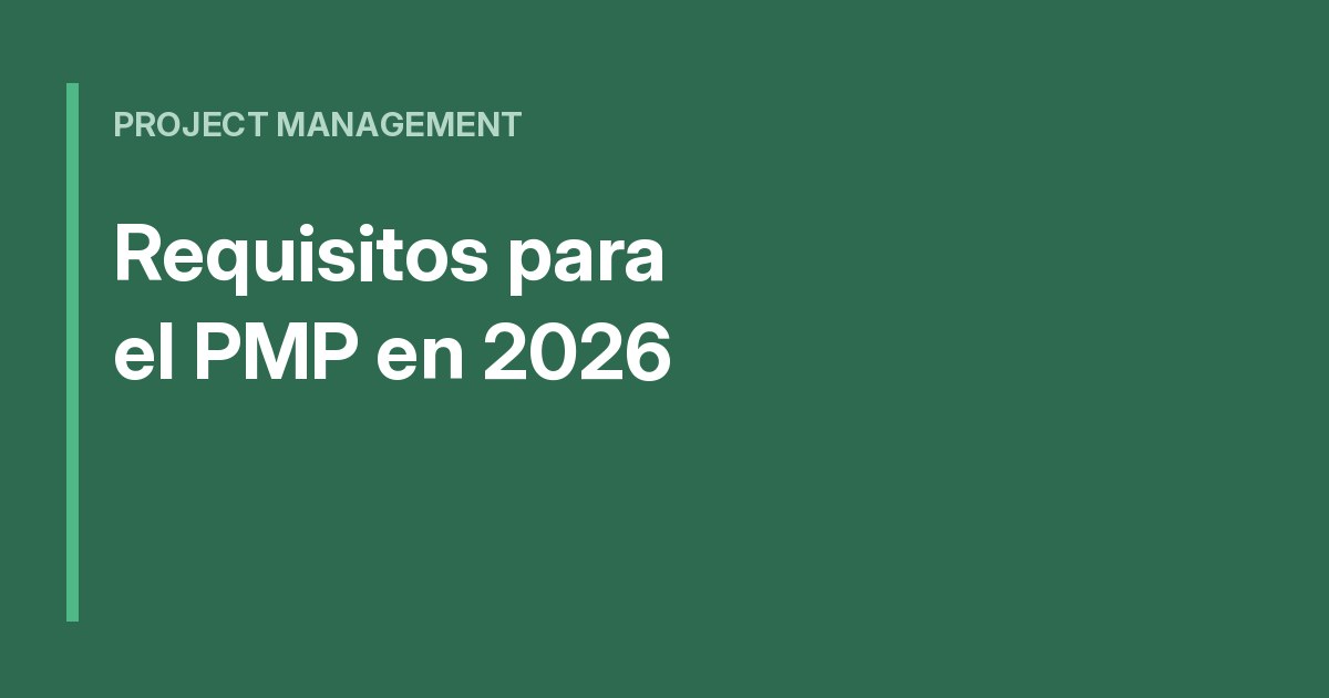 Requisitos para rendir el PMP en 2026, paso a paso